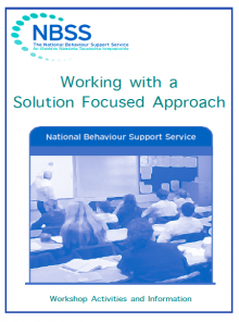 The NBSS supports schools in developing solution focused approaches and using solution focused strategies for positive behaviour improvement.