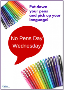 NBSS supports schools to plan and implement a 'No Pens Day' where the whole school community focuses for a day on speaking and listening activities.